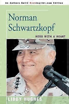 Norman Schwartzkopf Hero with a Heart