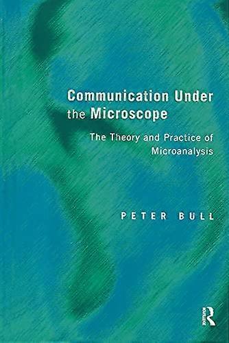 Communication Under the Microscope: The Theory and Practice of Microanalysis