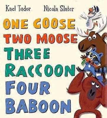 One Goose Two Moose Three Raccoon Four Baboon
