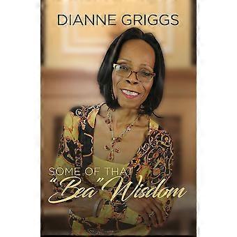 Some Of That Bea Wisdom - Dianne Griggs - Hardcover - en Book