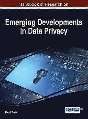 Handbook of Research on Emerging Developments in Data Privacy