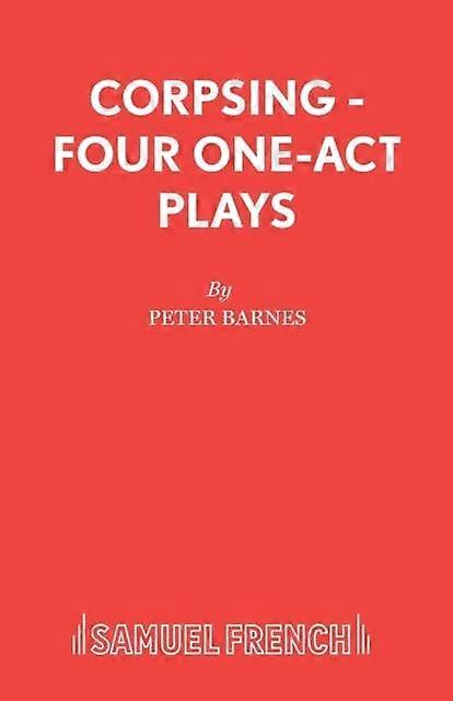 Corpsing - Acting Edition S. - Peter Barnes - Plays, playscripts - Concord Theatricals, Ltd - Paperback