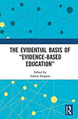 The Evidential Basis of Evidence Based Education