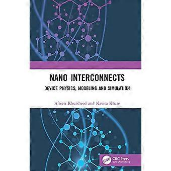 Nano Interconnects Device Physics Modeling and Simulation