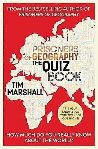 Prisoners Of Geography The Quiz Book by Tim Marshall Paperback