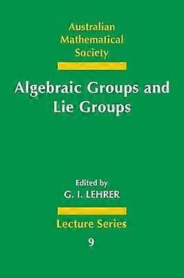 Algebraic Groups and Lie Groups