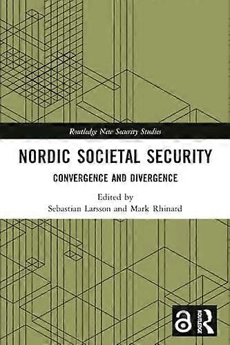 Nordic Societal Security : Convergence and Divergence