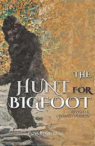 The Hunt for Bigfoot: Revised & Updated