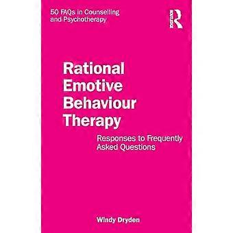 Rationale Emotive Verhaltenstherapie: Antworten auf häufig gestellte Fragen (50 FAQs in Beratung und Psychotherapie)