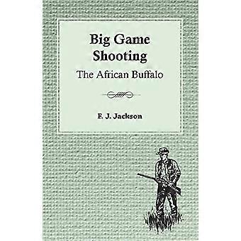 Großwildschießen - Der afrikanische Büffel