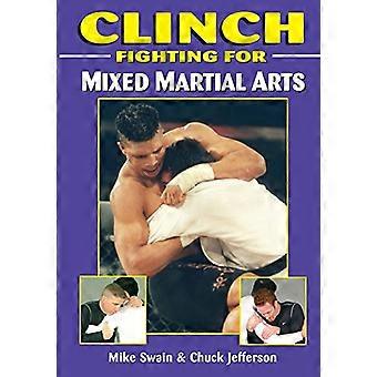 Clinch Vechten voor Mixed Martial Arts