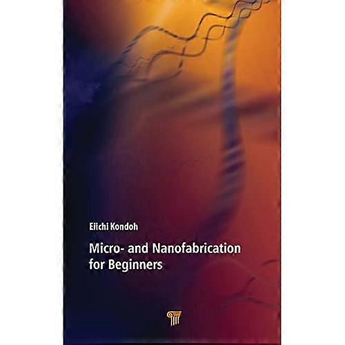 Micro- and Nanofabrication for Beginners