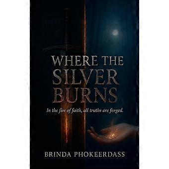 Where the silver burns