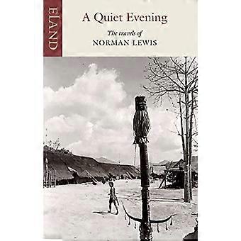 A Quiet Evening The Travels of Norman Lewis