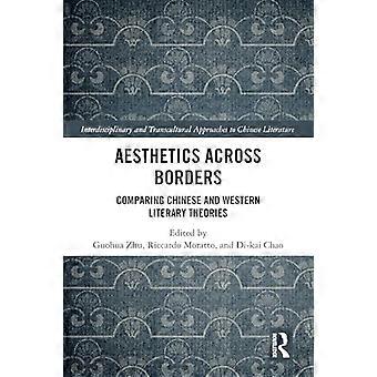 Aesthetics Across Borders Comparing Chinese and Western Literary Theories