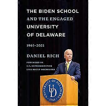 The Biden School and the Engaged University of Delaware 1961 2021