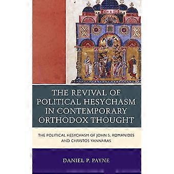 Revival Of Political Hesychasm In Contemporary Orthodox Thought The Political He - Daniel P. Payne - Hardcover - English Book - History