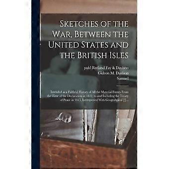 Sketches Of The War Between The United States And The British Isles Intended - Creative Media Partners LLC - Paperback - English Book - History