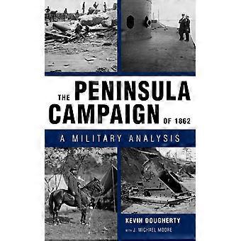 A Campanha da Península de 1862: Uma Análise Militar - Kevin Dougherty - Brochura - Livro em Inglês - História