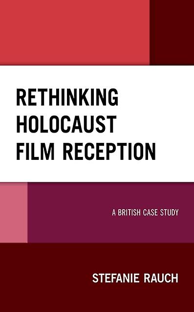 Rethinking Holocaust Film Reception by Stefanie Rauch Paperback Book