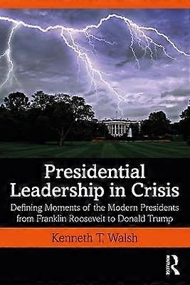 Presidential Leadership in Crisis