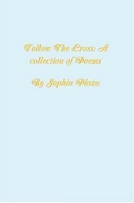 Follow the Cross: A collection of poems