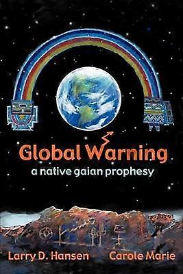 Global Warning a native gaian prophesy