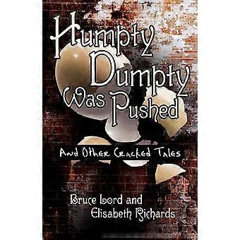 Humpty Dumpty Was Pushed And Other Cracked Tales