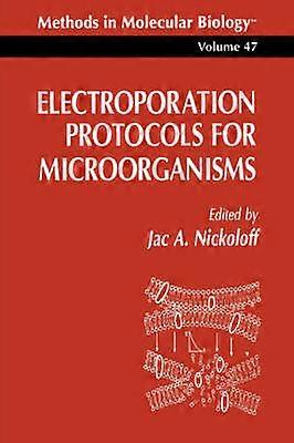 Electroporation Protocols for Microorganisms