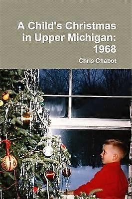 A Child's Christmas in Upper Michigan