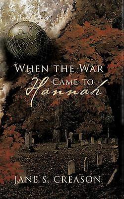 When the War Came to Hannah