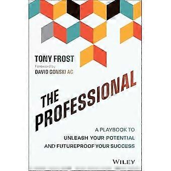 Professional: un playbook per liberare il tuo potenziale e rendere il tuo successo a prova di futuro