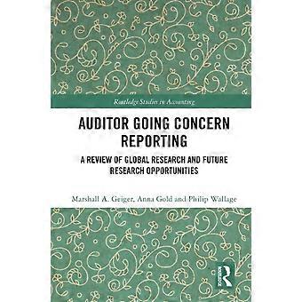 Auditor Going Concern Reporting A Review Of Global Research And Future Research - Marshall A. Geiger