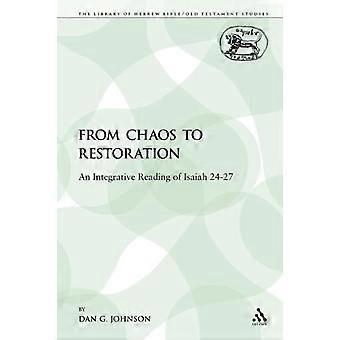From Chaos To Restoration An Integrative Reading Of Isaiah 24-27 - Dan G. Johnson - Paperback - en Book