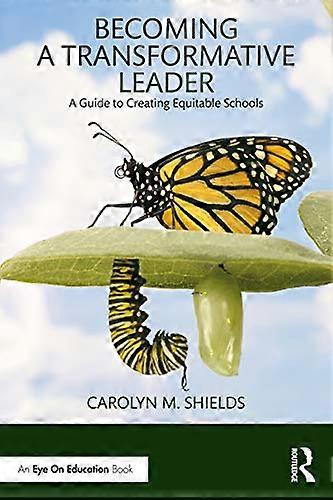 Becoming a Transformative Leader: A Guide to Creating Equitable Schools