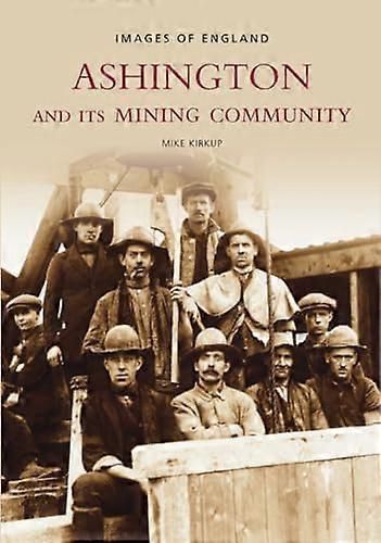 Ashington and Its Mining Community: Images of England