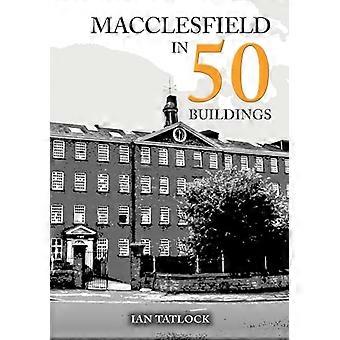 Macclesfield in 50 Buildings