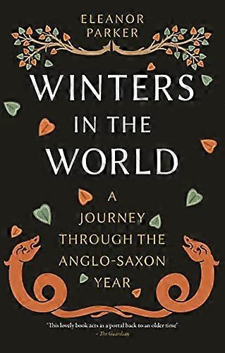Winters in the World: A Journey through the Anglo Saxon Year