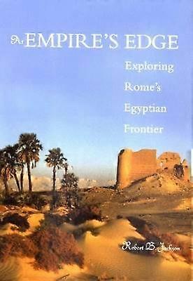 At Empire's Edge - Explorings Rome's Egyptian Frontier