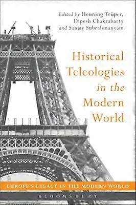 Historical Teleologies in the Modern World