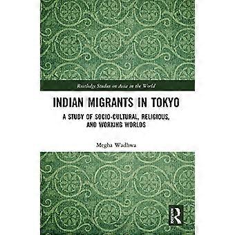 Intialaiset maahanmuuttajat Tokiossa: tutkimus sosiokulttuurisista, uskonnollisista ja työmaailmoista (Routledge Studies on Asia in the World)