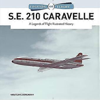 S.E. 210 Caravelle: Eine Legende des Fliegens Illustrierte Geschichte