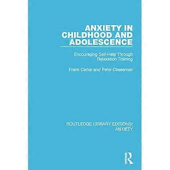 Angst in der Kindheit und Jugend: Förderung der Selbsthilfe durch Entspannungstraining (Routledge Library Editions: Anxiety)
