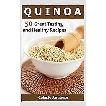Quinoa : 50 recettes délicieuses et saines à base de quinoa