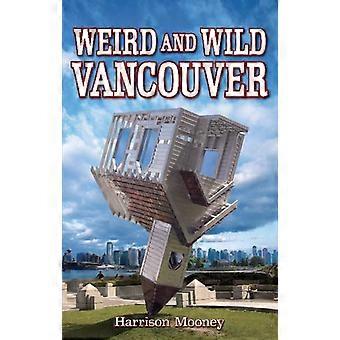 Weird & Wild Vancouver
