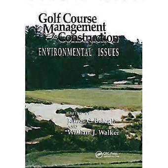 Umweltaspekte bei der Golfplatzbewirtschaftung und beim Bau – James C. Balogh