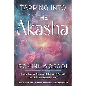 Tapping into the Akasha A Wondrous Journey of Personal Growth and Spiritual Development