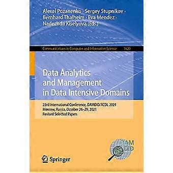 Data Analytics and Management in Data Intensive Domains 23rd International Conference DAMDID/RCDL 2021 Moscow Russia October 26 29 2021 Revised Sel