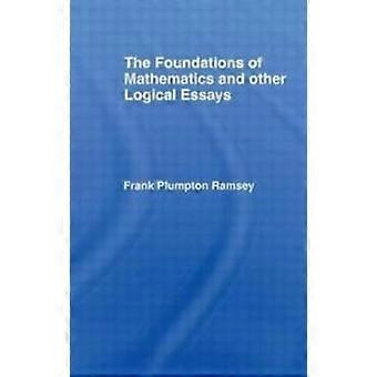 Foundations Of Mathematics And Other Logical Essays - Frank Plumpton Ramsey