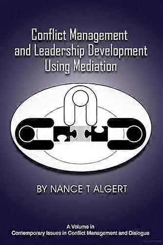 Conflict Management and Leadership Development Using Mediation